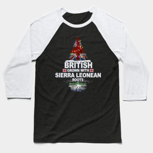 British Grown With Sierra Leonean Roots - Gift for Sierra Leonean With Roots From Sierra Leone Baseball T-Shirt